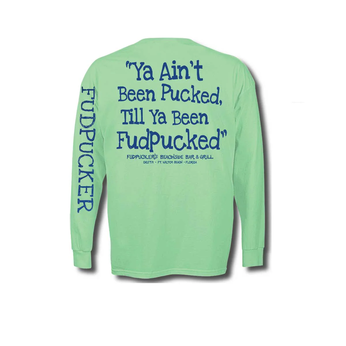 Ya Ain't Been Pucked...(Long Sleeve) - Image 6